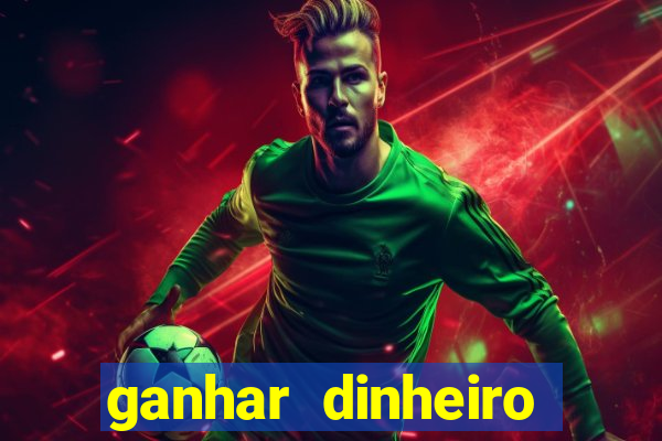 ganhar dinheiro agora na conta